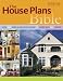 The House Plans Bible (House Plan Bible)