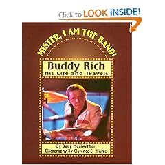 Mister, I Am the Band: Buddy Rich - His Life and Travels