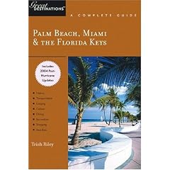 Palm Beach, Miami & The Florida Keys: A Complete Guide (Great Destinations)