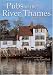 Pubs of the River Thames: From the Cotswolds to the East End
