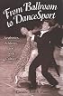 From Ballroom To Dancesport: Aesthetics, Athletics, And Body Culture (Suny Series in Sport, Culture, and Social Relations; Suny Series in Communication Studies)