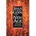 Jesus and the Gods of the New Age: Communicating Christ in Today's Spiritual Supermarket