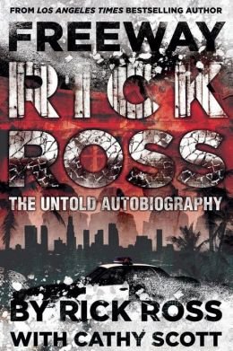 The Untold Autobiography Freeway Rick Ross (Paperback) - Common