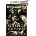 Science: A History: 1534-2001