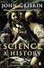 Science: A History 1543 - 2001