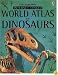 World Atlas of Dinosaurs: Internet - Linked (World Atlas of Dinosaurs)