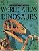 World Atlas of Dinosaurs: Internet - Linked (World Atlas of Dinosaurs)