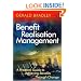 Benefit Realisation Management: A Practical Guide to Achieving Benefits Through Change