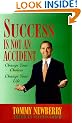 Success is Not an Accident: Change Your Choice--Change Your Life