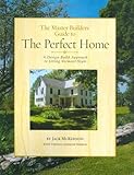 The Master Builders' Guide to the Perfect Home: A Design-Build Approach to Living Vermont Style