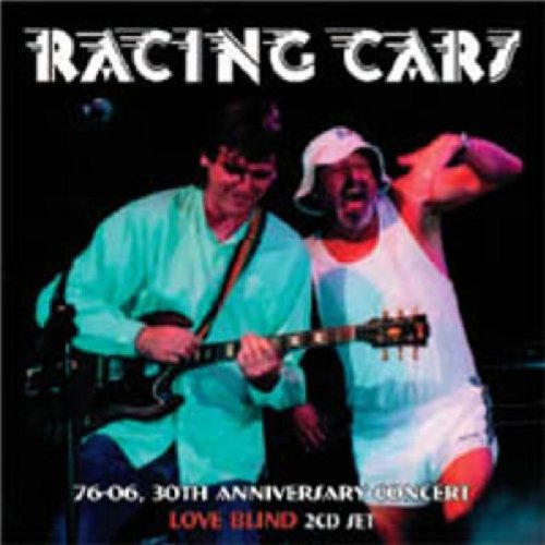 Racing Cars - 76-06 30th Annivrsary/love Blind 2cd - Zortam Music