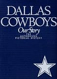 The Dallas Cowboys: The Authorized Pictorial History