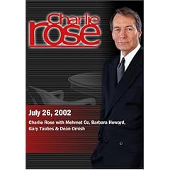 Charlie Rose with Mehmet Oz, Barbara Howard, Gary Taubes & Dean Ornish (July 26, 2002)