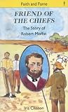 Review Lutterworth Press  / Friend of the Chiefs: The Story of Robert Moffatt (Stories of Faith & Fame)