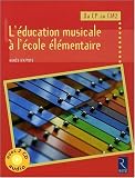 L'�ducation musicale � l'�cole �l�mentaire : Du CP au CM2 (2CD audio)