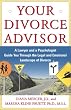 Your Divorce Advisor : A Lawyer and a Psychologist GuideYou Through the Legal and Emotional Landscape of Divorce