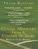 Classic Moments from a Century of Sport: The Best, the Worst, the Weirdest