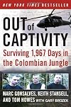 Out of Captivity: Surviving 1,967 Days in the Colombian Jungle
