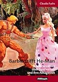 Barbie trifft He-Man