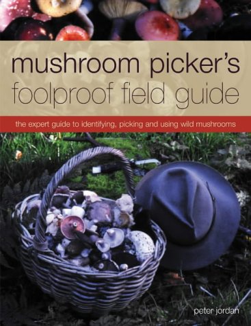 Buy Mushroom Picker's Foolproof Field Guide: The Expert Guide to Identifying, Picking and Using Wild Mushrooms online at Discounted New and Used prices. Delivered to your door with Off-The-Bookshelf.