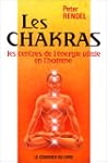 Les Chakras : Les Centres de l'�nergi...