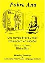Pobre Ana: Una Novela Breve y Facil Totalmente en Espanol (Nivel 1 - Libro A) (Spanish Edition)