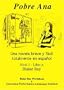 Pobre Ana: Una Novela Breve y Facil Totalmente en Espanol (Nivel 1 - Libro A) (Spanish Edition)