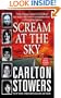 Scream at the Sky: Five Texas Murders and One Man's Crusade for Justice (St. Martin's True Crime Library)