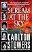 Scream at the Sky: Five Texas Murders and One Man's Crusade for Justice (St. Martin's...