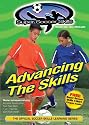 Super Soccer Skills - Advancing the Skills