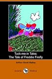 Tuck-me-in Tales: The Tale of Freddie Firefly (Tuck-Me-In Tales)