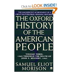 The Oxford History of the American People, Vol. 3: 1869 Through the Death of John F. Kennedy