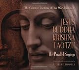 Jesus, Krishna, Buddha and Lao Tzu: The Parallel Sayings
