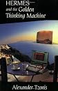 Hermes and the Golden Thinking Machine (Bradford Books)