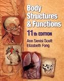 Body Structures and Functions: Softcover Edition (Body Structures & Functions)