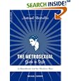 The Metrosexual Guide to Style: A Handbook for the Modern Man