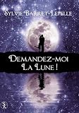 Achat livre eBook : Demandez-moi la lune ! (eBook)