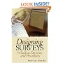 Designing Surveys: A Guide to Decisions and Procedures (Research methods & statistics)