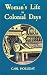 Woman's Life in Colonial Days (Paperback) by Carl Holliday