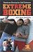 Extreme Boxing, Two-Video Set: Hardcore Boxing for Self-Defense by Mark Hatmaker ISBN 1581603606