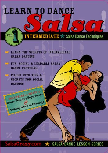 Salsa Crazy Presents Learn to Salsa Dance Intermediate Series Volume 1