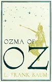 Ozma of Oz : a record of her adventures with Dorothy Gale of Kansas, the Yellow Hen, the Scarecrow, the Tin Woodman, Tik-Tok, the Cowardly Lion and the Hungry Tiger, besides other good people too nume
