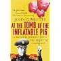 At the Tomb of the Inflatable Pig: Travels Through Paraguay