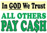 Novelty Sign: Pay Cash (in God we trust, others..)