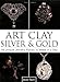 Art Clay Silver and Gold
