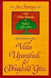 Commentaries on the Vedas, the Upanishads and the Bhagavad Gita: The Three Branches of India's Life-Tree