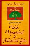 Commentaries on the Vedas, the Upanishads and the Bhagavad Gita: The Three Branches of Indias Life-Tree