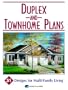 Duplex & Townhome Plans: 51 Designs for Multi-Family Living
