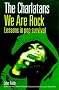 The Charlatans : We Are Rock