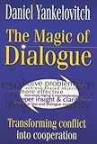 The magic of dialogue : transforming conflict into cooperation